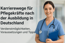 Karrierewege für Pflegekräfte nach der Ausbildung in Deutschland